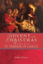 Advent and Christmas Wisdom from Saint Therese of Lisieux