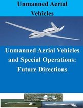 Unmanned Aerial Vehicles and Special Operations