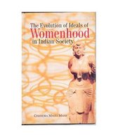 The Evolution of Ideals of Womenhood in Indian Society