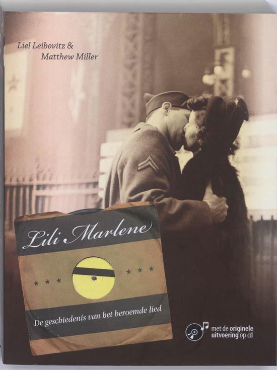 Boekomslag 'Lili Marlene' met een LP. Een soldaat kust een vrouw in een donkere jas, met de tekst 'Lili Marlene De geschiedenis van het beroemde lied'.