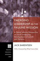 Princeton Theological Monograph Series 168 - Emerging Leadership in the Pauline Mission