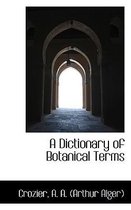 A Dictionary of Botanical Terms
