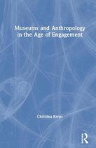 Museums and Anthropology in the Age of Engagement