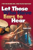 Let Those Who Have Ears to Hear
