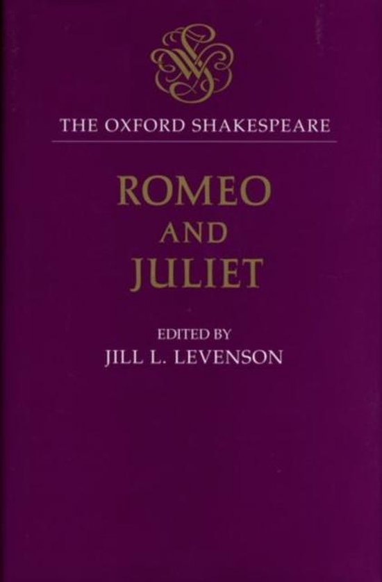 Het Oxford Shakespeare: Romeo and Juliet, bewerkt door Jill L. Levenson