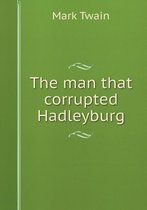 The man that corrupted Hadleyburg