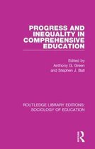 Routledge Library Editions: Sociology of Education- Progress and Inequality in Comprehensive Education