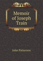 Memoir of Joseph Train