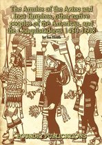 Armies of the Sixteenth Century - Armies of the Aztec and Inca Empires, Other Native Peoples of The Americas, and the Conquistadores