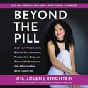 Beyond the Pill Lib/E: A 30-Day Program to Balance Your Hormones, Reclaim Your Body, and Reverse the Dangerous Side Effects of the Birth Cont