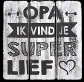 Tekstbord 20cm Opa super lief - Antique White