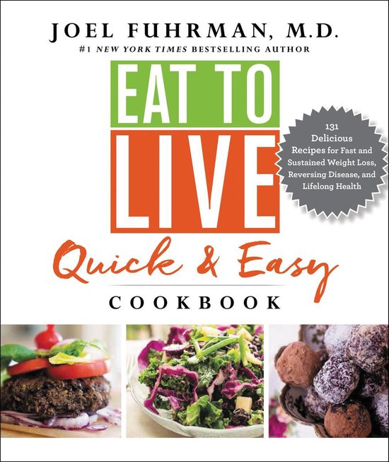 Eat for Life - Eat to Live Quick and Easy Cookbook - cover