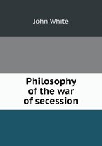 Philosophy of the war of secession