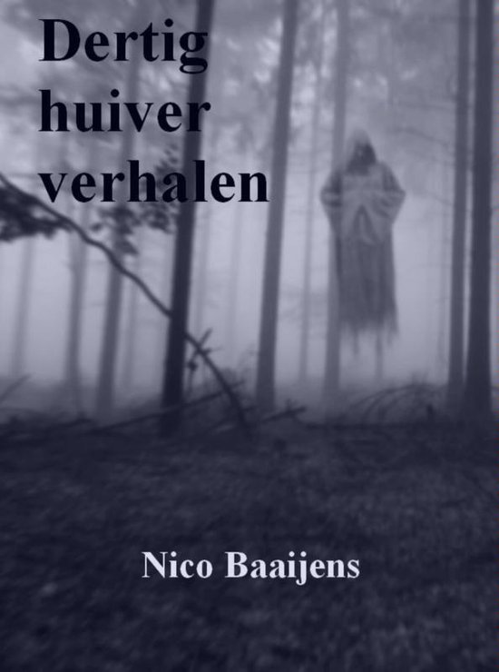 Cover van het boek 'Dertig huiver verhalen' van Nico Baaijens