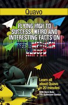 Flying High to Success Weird and Interesting Facts on Quavo Marshall! - Quavo