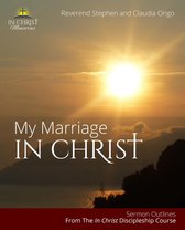 My Life In Christ Discipleship Series 2 - My Marriage In Christ