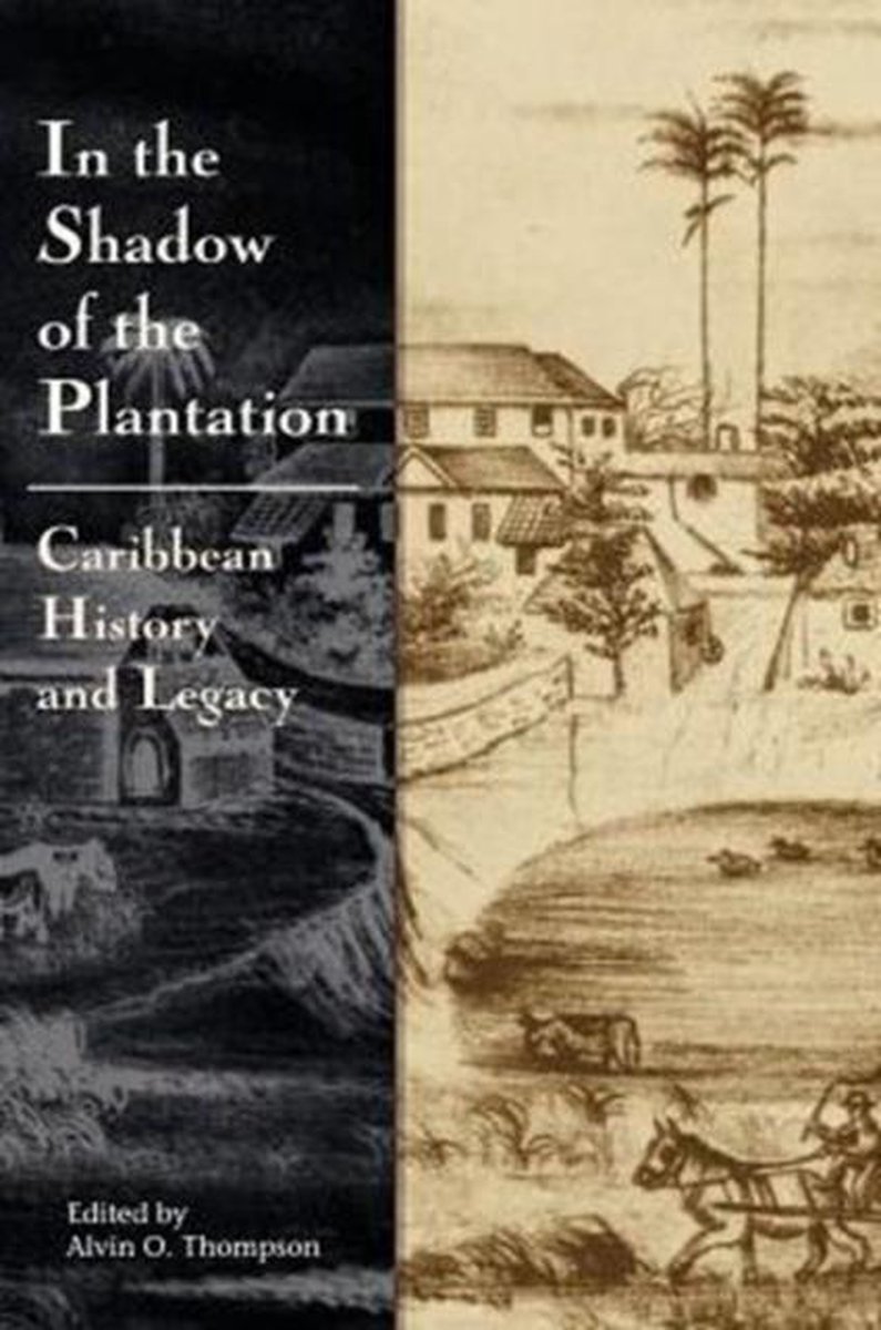 In The Shadow of the Plantation - Alvin O. Thompson