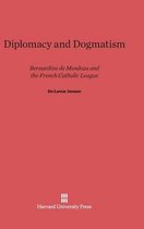 Diplomacy and Dogmatism