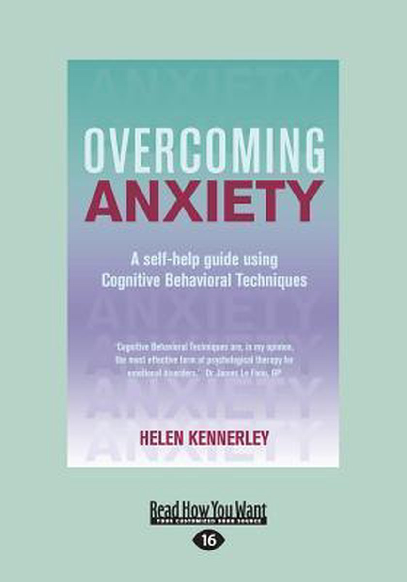 Overcoming Anxiety A Self-Help Guide Using Cognitive Bahvioural Techniques