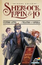 Sherlock, Lupin & Io 2 - Sherlock, Lupin & Io - 2. Ultimo atto al teatro dell'Opera