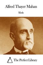 Works of Alfred Thayer Mahan