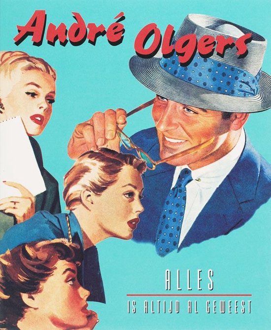 Cover van het boek 'Andre Olgers alles is altijd al geweest + CD / druk 1' van Annemarie Olgers en J. Veerkamp