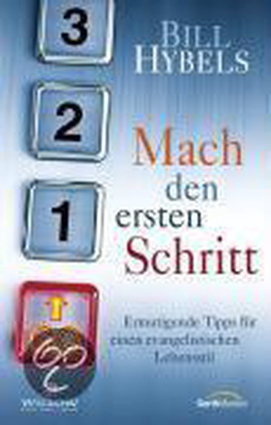 Mach den ersten Schritt, Bill Hybels 9783865918369 Boeken