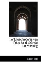 Kerkgeschiedenis Van Nederland V R de Hervorming
