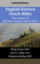 Parallel Bible Halseth English 1893 - English Korean Dutch Bible - The Gospels III - Matthew, Mark, Luke & John