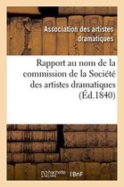 Sciences Sociales- Rapport Au Nom de la Commission de la Société Des Artistes Dramatiques