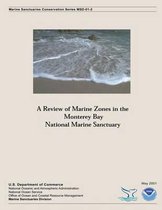 A Review of Marine Zones in the Monterey Bay National Marine Sanctuary