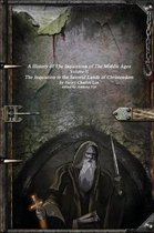 A History of the Inquisition of the Middle Ages Volume II