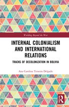 Worlding Beyond the West- Internal Colonialism and International Relations