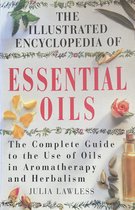 The Illustrated Encyclopedia of Essential Oils