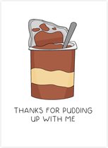 Bedankt kaart | Thank you card | Thanks for pudding up with me | Waardering | 1, 4, 6 of 10 wenskaarten 10,5x14,5 cm inclusief enveloppen