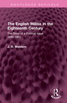 Routledge Revivals-The English Militia in the Eighteenth Century
