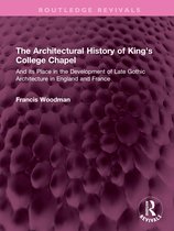 Routledge Revivals-The Architectural History of King's College Chapel