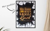 Poster met " We Gaan Voor Goud " quote in echte glimmende goudfolie letters. 30x40cm zonder wisselijst