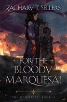 The Conflicts 2 - For the Bloody Marquesa!