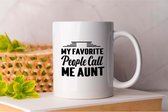 Mok My Favorite People Call Me Aunt - AuntLife - Gift - Cadeau - AuntieLove - AuntieTime- AuntieVibes - AuntLifeBestLife - TanteLeven - TanteLiefde - TanteLevenBesteLeven - TanteVibes