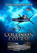 Shadow Raptors 1 - The Collision Course