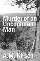 Murder of an Uncommon Man