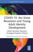 Explorations in Developmental Psychology- COVID-19, the Great Recession and Young Adult Identity Development