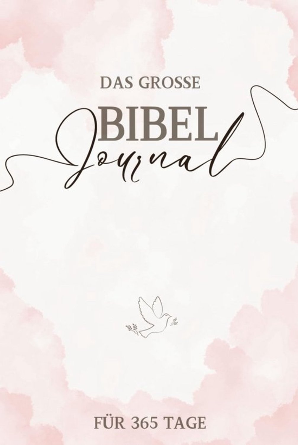 Bibel Journal für 365 Tage: Täglicher Begleiter für Deinen Glauben und die Nähe zu Gott