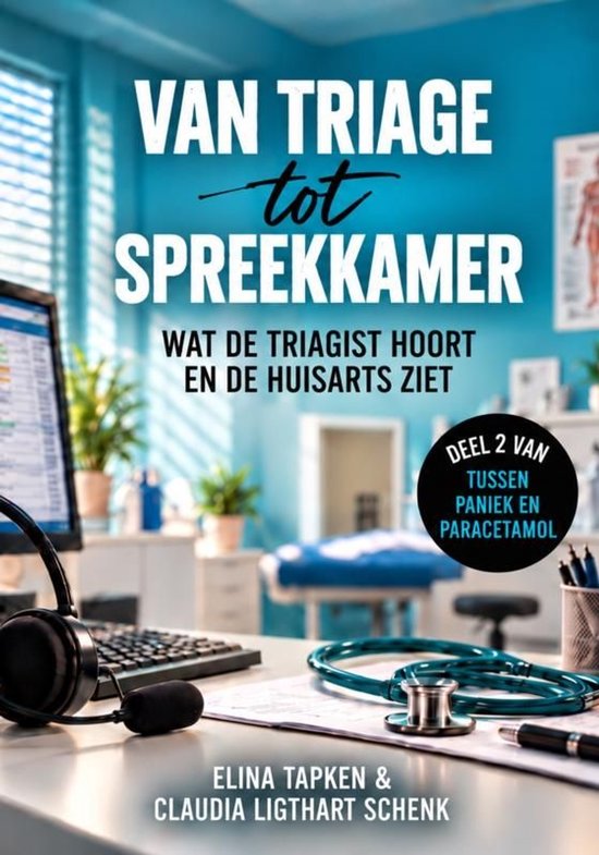 Boekomslag: Van triage tot spreekkamer met een bureau met headset en stethoscoop in een medische praktijk.