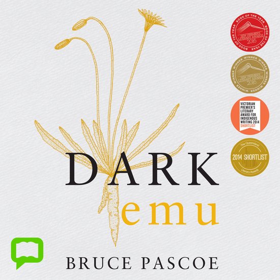 Boekomslag Dark Emu van Bruce Pascoe met een botanische tekening en diverse literaire prijzen.
