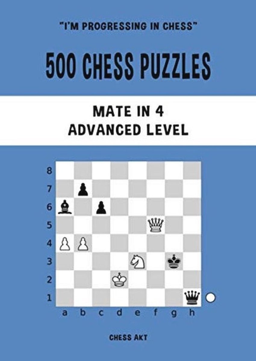 500 Schaakpuzzels Mate in 4 voor Gevorderden - Verbeter je Tactische Vaardigheden