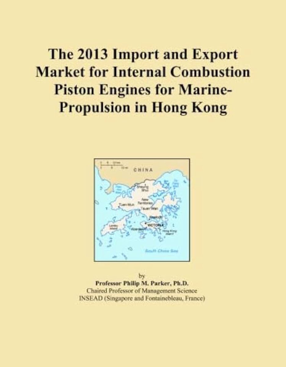 2013 Import and Export Market for Internal Combustion Piston Engines for Marine-Propulsion in Hong Kong