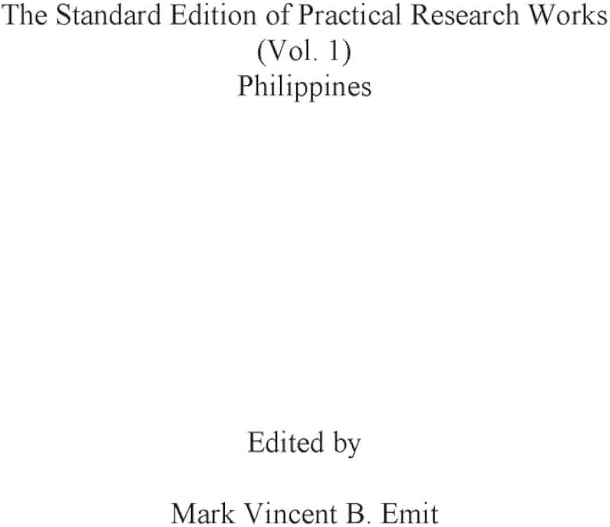 Edition of practical research works (Vol. 1).: Philippines