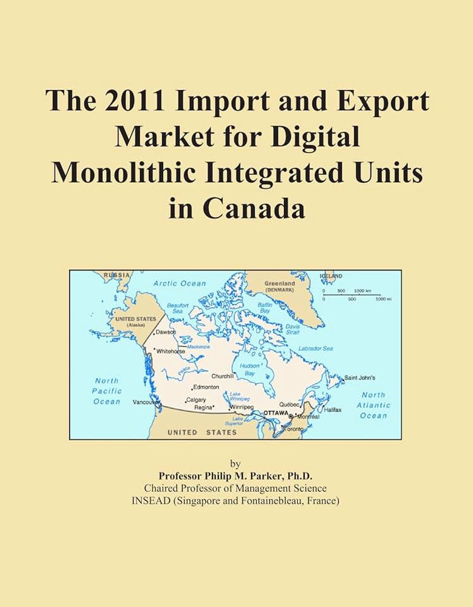 2011 Import and Export Market for Digital Monolithic Integrated Units in Canada